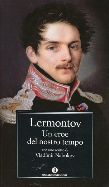 Un eroe del nostro tempo - Michail Jur'evic Lermontov - Libro Mondadori 2009, Oscar classici | Libraccio.it