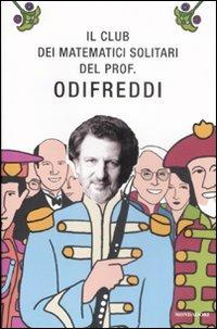 Il club dei matematici solitari del prof. Odifreddi  - Libro Mondadori 2009, Saggi | Libraccio.it