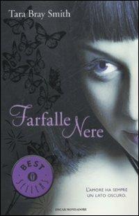 Farfalle nere - Tara B. Smith - Libro Mondadori 2009, Oscar bestsellers | Libraccio.it