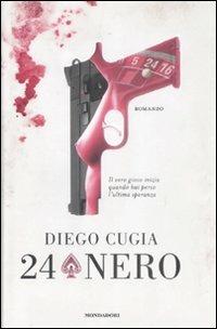 Ventiquattro nero - Diego Cugia - Libro Mondadori 2009, Omnibus | Libraccio.it