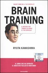 Brain training. Il metodo per far ringiovanire il tuo cervello - Ryuta Kawashima - Libro Mondadori 2009, Comefare | Libraccio.it