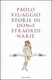 Storie di donne straordinarie - Paolo Villaggio - Libro Mondadori 2009, Biblioteca umoristica Mondadori | Libraccio.it