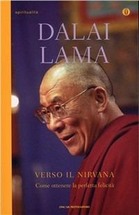 Verso il Nirvana - Gyatso Tenzin (Dalai Lama) - Libro Mondadori 2009, Oscar spiritualità | Libraccio.it