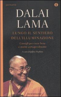 Lungo il sentiero dell'illuminazione. Consigli per vivere e morire consapevolmente - Gyatso Tenzin (Dalai Lama) - Libro Mondadori 2009, Oscar spiritualità | Libraccio.it