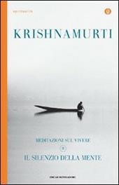 Il silenzio della mente. Meditazioni sul vivere. Vol. 2