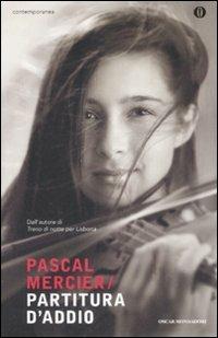 Partitura d'addio - Pascal Mercier - Libro Mondadori 2009, Oscar contemporanea | Libraccio.it