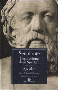 Costituzione degli spartani-Agesilao. Testo greco a fronte - Senofonte - Libro Mondadori 2009, Oscar classici greci e latini | Libraccio.it