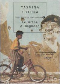 Le sirene di Baghdad - Yasmina Khadra - Libro Mondadori 2009, Piccola biblioteca oscar | Libraccio.it