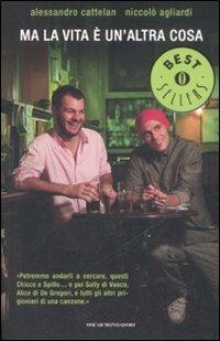 Ma la vita è un'altra cosa - Alessandro Cattelan, Niccolò Agliardi - Libro Mondadori 2009, Oscar bestsellers | Libraccio.it