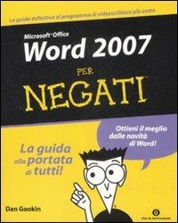 Word 2007 per negati - Dan Gookin - Libro Mondadori 2009, Oscar manuali | Libraccio.it