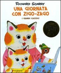 Una giornata con Zigo-Zago. I grandi classici. Ediz. illustrata - Richard Scarry - Libro Mondadori 2009, I libri di Richard Scarry | Libraccio.it
