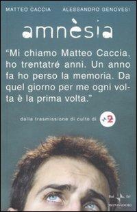 Amnèsia - Matteo Caccia, Alessandro Genovesi - Libro Mondadori 2009 | Libraccio.it
