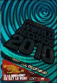 Guinness World Records 2010. Il libro del decennio  - Libro Mondadori 2009, Arcobaleno | Libraccio.it