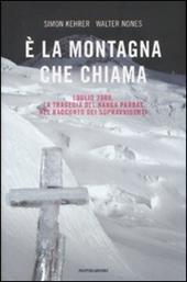 È la montagna che chiama. Luglio 2008. La tragedia del Nanga Parbat nel racconto dei sopravvissuti