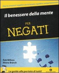 Il benessere della mente per negati - Rob Wilson, Rhena Branch - Libro Mondadori 2009, Oscar manuali | Libraccio.it