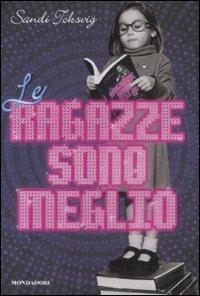 Le ragazze sono meglio - Sandi Toksvig - Libro Mondadori 2009 | Libraccio.it