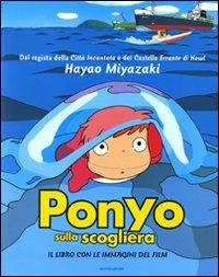 Ponyo sulla scogliera. Il libro con le immagini del film - Hayao Miyazaki - Libro Mondadori 2009, Cinema illustrati | Libraccio.it