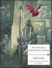 Baltimore. Il tenace soldatino di stagno e il vampiro - Mike Mignola, Christopher Golden - Libro Mondadori 2009, Piccola biblioteca oscar | Libraccio.it