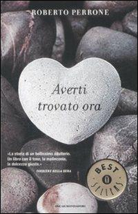Averti trovato ora - Roberto Perrone - Libro Mondadori 2009, Oscar bestsellers | Libraccio.it
