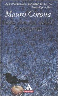 Cani, camosci, cuculi (e un corvo) - Mauro Corona - Libro Mondadori 2009, I miti | Libraccio.it