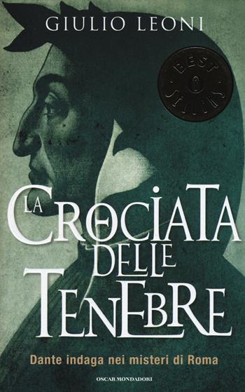 La crociata delle tenebre - Giulio Leoni - Libro Mondadori 2015, Oscar bestsellers | Libraccio.it