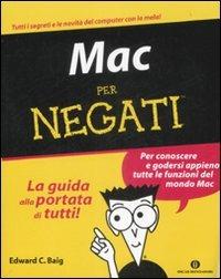Mac per negati - Edward C. Baig - Libro Mondadori 2009, Oscar manuali | Libraccio.it