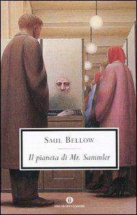 Il pianeta di Mr. Sammler - Saul Bellow - Libro Mondadori 2009, Oscar scrittori moderni | Libraccio.it