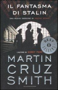 Il fantasma di Stalin - Martin Cruz Smith - Libro Mondadori 2009, Oscar bestsellers | Libraccio.it