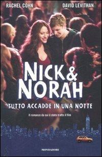 Nick & Nora: tutto accadde in una notte - David Levithan, Rachel Cohn - Libro Mondadori 2009, Shout | Libraccio.it