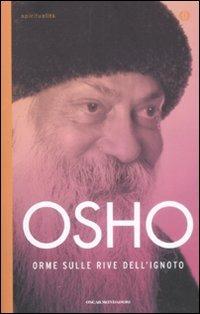 Orme sulle rive dell'ignoto - Osho - Libro Mondadori 2009, Oscar spiritualità | Libraccio.it