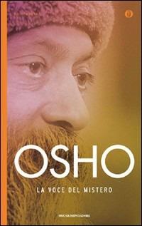 La voce del mistero - Osho - Libro Mondadori 2009, Oscar spiritualità | Libraccio.it