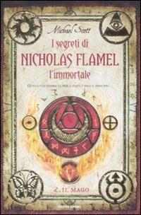 Il mago. I segreti di Nicholas Flamel, l'immortale. Vol. 2 - Michael Scott - Libro Mondadori 2009, I Grandi | Libraccio.it