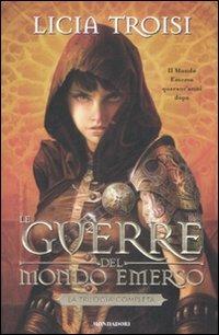 Le guerre del mondo emerso. La trilogia completa - Licia Troisi - Libro Mondadori 2009, Chrysalide | Libraccio.it