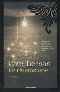 La rivelazione - Cate Tiernan - Libro Mondadori 2009 | Libraccio.it