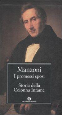 I promessi sposi-Storia della colonna infame - Alessandro Manzoni - Libro Mondadori 2009, Oscar grandi classici | Libraccio.it