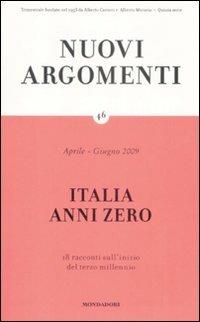 Nuovi argomenti. Vol. 46: Italia anni zero.  - Libro Mondadori 2009, Nuovi argomenti | Libraccio.it