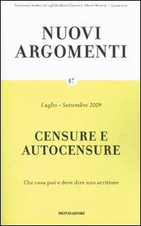 Nuovi argomenti. Vol. 47: Censure e autocensure.  - Libro Mondadori 2009 | Libraccio.it