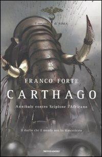 Carthago. Il romanzo di Roma vol. 2 - Franco Forte - Libro Mondadori 2020, Omnibus | Libraccio.it