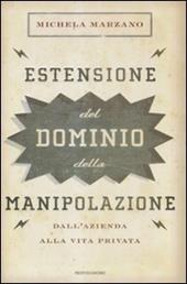 Estensione del dominio della manipolazione. Dalla azienda alla vita privata