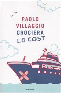 Crociera lo cost - Paolo Villaggio - Libro Mondadori 2010, Biblioteca umoristica Mondadori | Libraccio.it