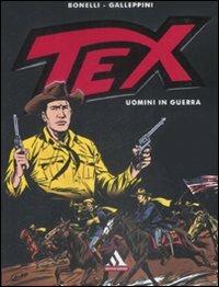 Tex. Uomini in guerra - Gianluigi Bonelli, Aurelio Galleppini - Libro Mondadori 2009, I supermiti | Libraccio.it