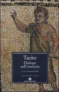 Dialogo sull'oratoria. Testo latino a fronte - Publio Cornelio Tacito - Libro Mondadori 2009, Oscar classici greci e latini | Libraccio.it