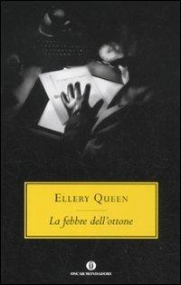 La febbre dell'ottone - Ellery Queen - Libro Mondadori 2011, Oscar scrittori moderni | Libraccio.it