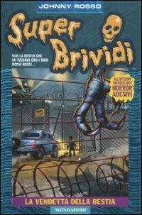 La vendetta della bestia - Johnny Rosso - Libro Mondadori 2009, Super brividi | Libraccio.it