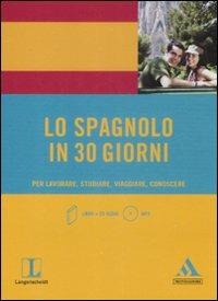 Lo spagnolo in 30 giorni. Per lavorare, studiare, viaggiare, conoscere. Con CD Audio formato MP3 - Carmen R. De königbauer, Harda Kuwer - Libro Mondadori 2009 | Libraccio.it