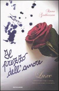 The luxe. Il prezzo dell'amore - Anna Godbersen - Libro Mondadori 2009, Chrysalide | Libraccio.it