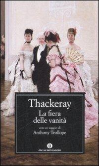 La fiera delle vanità - William Makepeace Thackeray - Libro Mondadori 2009, Oscar classici | Libraccio.it