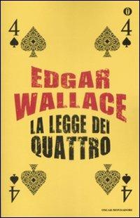Le legge dei quattro - Edgar Wallace - Libro Mondadori 2009, Oscar gialli | Libraccio.it