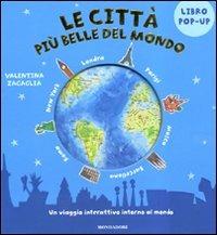 Le città più belle del mondo. Libro pop-up - Valentina Zagaglia, Sue McMillan - Libro Mondadori 2009, I libri attivi | Libraccio.it