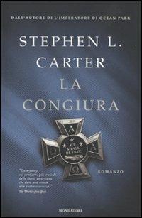 La congiura - Stephen L. Carter - Libro Mondadori 2009, Omnibus | Libraccio.it